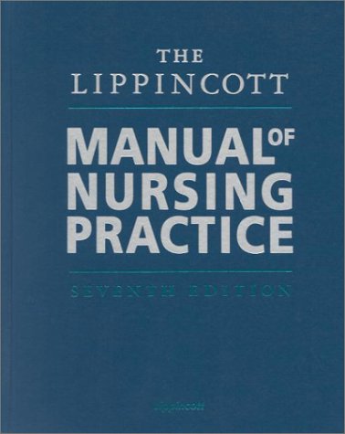 Imagen de archivo de The Lippincott Manual of Nursing Practice (7th Edition) a la venta por Wonder Book