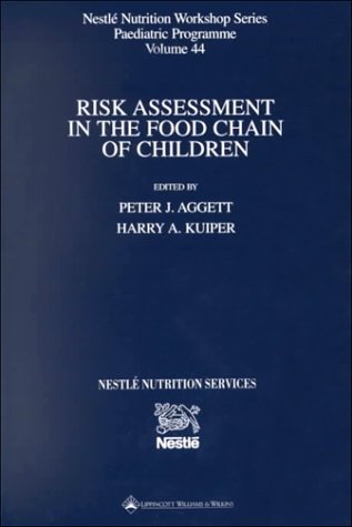 Risk Assessment in the Food Chain of Children: 44 (Nestle Nutrition Workshop Series, Paediatric P...