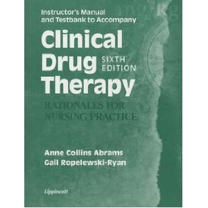 Imagen de archivo de Clinical Drug Therapy - Rationales for Nursing Practice: Instructor's Manual and Testbank to Accompany a la venta por SecondSale