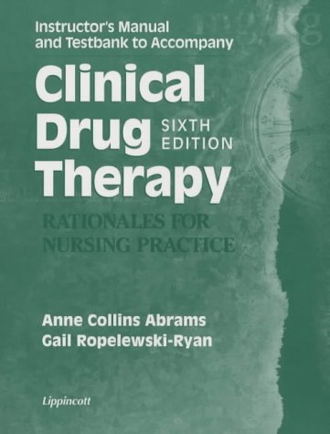 Stock image for Clinical Drug Therapy - Rationales for Nursing Practice: Instructor's Manual and Testbank to Accompany for sale by SecondSale