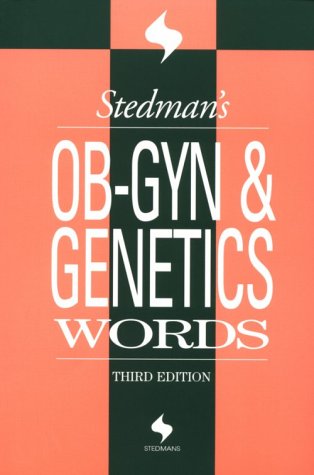 Stedman's OB-GYN and Genetics Words (9780781727044) by Stedmans