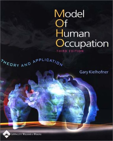 Imagen de archivo de A Model of Human Occupation : Theory and Application a la venta por Better World Books