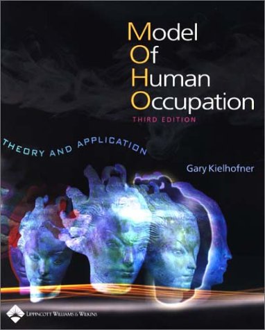9780781728003: A Model of Human Occupation: Theory and Application