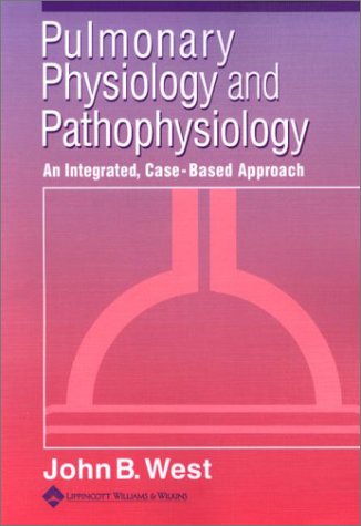 Pulmonary Physiology And Pathophysiology - An Integrated, Case-based Approach