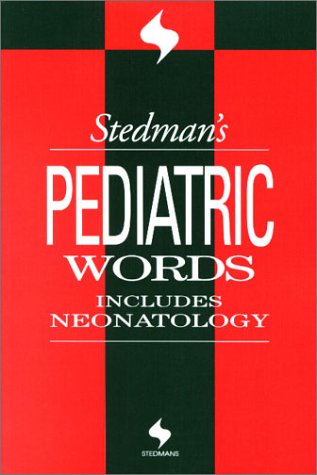 Stedman's Pediatric Words: Including Neonatology