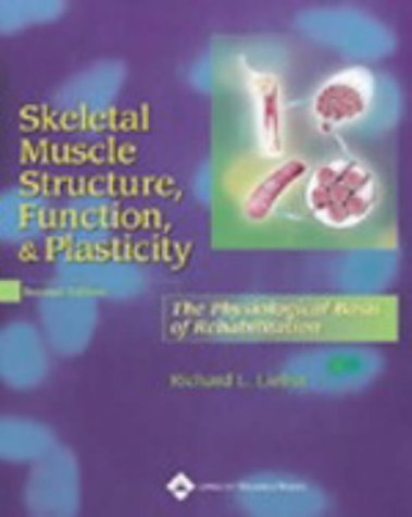 Beispielbild fr Skeletal Muscle Structure, Function, and Plasticity: The Physiological Basis of Rehabilitation zum Verkauf von ThriftBooks-Atlanta
