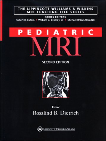 9780781731034: Pediatric MRI (Lippincott Williams & Wilkins MRI Teaching File Series)