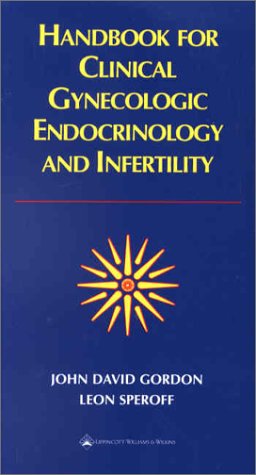 9780781731645: Handbook for Clinical Gynecologic Endocrinology and Infertility