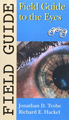 Stock image for Field Guide to the Eyes (Field Guide Series) for sale by GF Books, Inc.