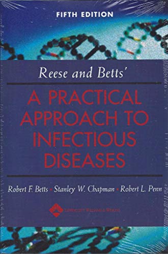 Reese and Betts' a Practical Approach to Infectious Diseases - Betts, Robert F.; Chapman MD, Stanley W.; Penn MD, Robert L.