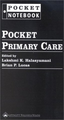 Pocket Primary Care (Looseleaf with Binder) (9780781732888) by Halasyamani, Lakshmi K.; Halasymani; Lucas; Finkel, Richard; Halasyamani, Mahalakshmi K.; Bone, Roger C.; Campbell, G. Douglas; Stedmans; Payne,...