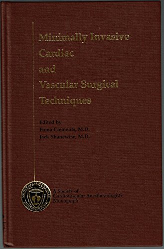 Stock image for Minimally Invasive Cardiac and Vascular Surgery Techniques: A Society of Cardiovascular Anesthesiologists Monograph for sale by HPB-Red