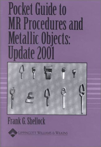 Imagen de archivo de Pocket Guide to MR Procedures and Metallic Objects : Update, 2001 a la venta por Books Puddle