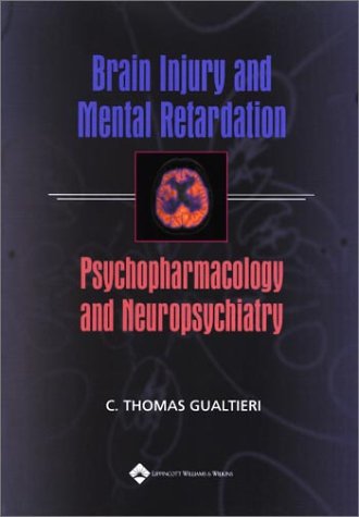 Beispielbild fr Brain Injury and Mental Retardation : Psychopharmacology and Neuropsychiatry zum Verkauf von Better World Books