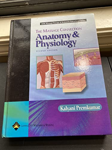 Stock image for The Massage Connection: Anatomy and Physiology (Lww Massage Therapy & Bodywork Series) for sale by SecondSale