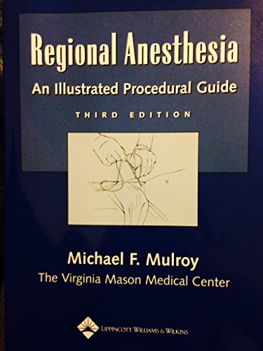 Regional Anesthesia : An Illustrated Procedural Guide