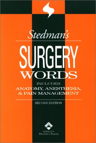 Beispielbild fr Stedman's Surgery Words: Includes Anatomy, Anesthesia & Pain Management zum Verkauf von HPB-Red