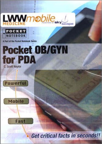 Pocket Ob/Gyn for Pda (Pocket Notebook) (9780781738798) by Naylor, C. Scott