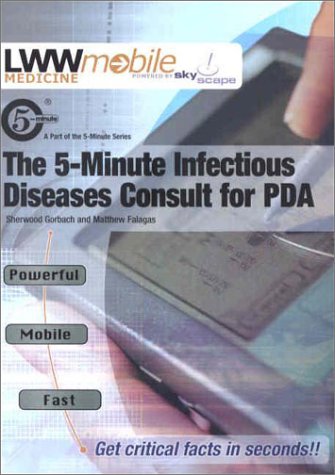 Beispielbild fr The 5-Minute Infectious Diseases Consult for PDA: Powered by Skyscape, Inc. (The 5-Minute Consult Series) zum Verkauf von Solr Books
