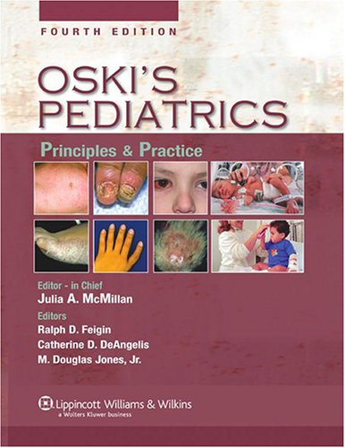 9780781738941: Oski's Pediatrics: Principles And Practice: Oski's Pediatrics: Principles and Practice, Fourth Edition, Plus Integrated Content Website