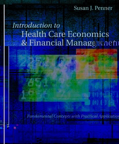 Beispielbild fr Introduction to Health Care Economics and Financial Management : Fundamental Concepts with Practical Application zum Verkauf von Better World Books: West