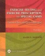 Stock image for Exercise Testing And Exercise Prescription For Special Cases: Theoretical Basis And Clinical Application for sale by SecondSale