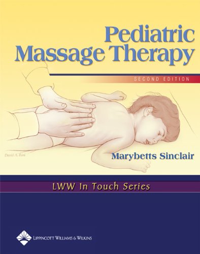 9780781742191: Pediatric Massage Therapy (LWW in Touch Series)