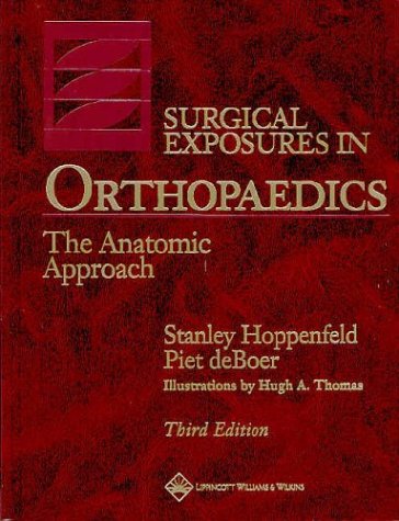 Imagen de archivo de Surgical Exposures in Orthopaedics: The Anatomic Approach a la venta por ThriftBooks-Atlanta