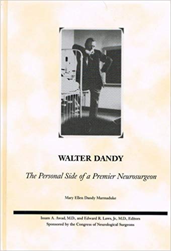 Beispielbild fr Walter Dandy : The Personal Side of a Premier Neurosurgeon zum Verkauf von Better World Books