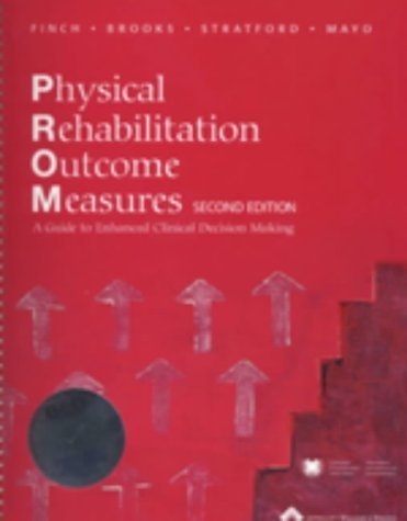 Beispielbild fr Physical Rehabilitation Outcome Measures : A Guide to Enhanced Clinical Decision-Making zum Verkauf von Better World Books Ltd