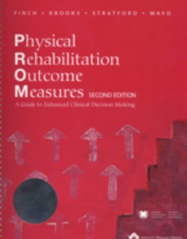 Stock image for Physical Rehabilitation Outcome Measures : A Guide to Enhanced Clinical Decision-Making for sale by Better World Books Ltd