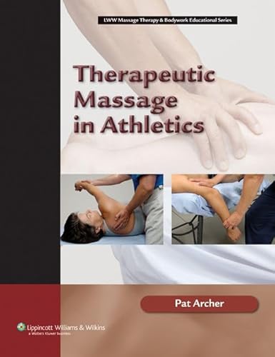 Stock image for Therapeutic Massage in Athletics (LWW Massage Therapy Bodywork Educational Series) for sale by Friends of  Pima County Public Library