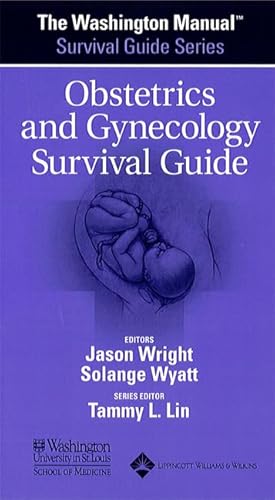 9780781743631: The Washington Manual Obstetrics and Gynecology Survival Guide (The Washington Manual Survival Guide Series)