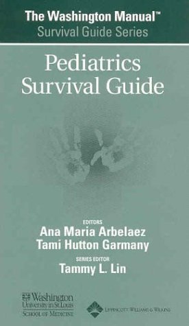 Stock image for The Washington Manual Pediatrics Survival Guide (Washington Manua for sale by Hawking Books