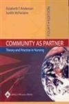 Stock image for Community as Partner: Theory and Practice (Anderson, Community as Partner) Anderson DrPH RN FAAN, Elizabeth T. and McFarlane DrPh RN FAAN, Judith for sale by Textbookplaza