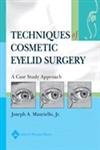 Stock image for Techniques in Cosmetic Eyelid Surgery: A Case Study Approach for sale by Mispah books