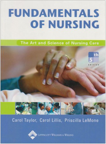 Stock image for Fundamentals of Nursing: The Art and Science of Nursing Care Taylor PhD MSN RN, Carol R.; Lillis MSN RN, Carol and LeMone DSN RN FAAN, Priscilla for sale by Textbookplaza