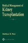 9780781744911: Medical Management of Kidney Transplantation