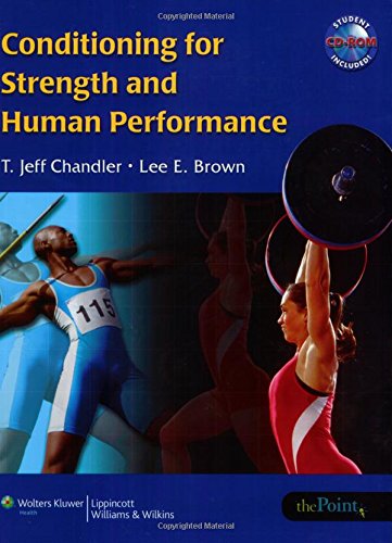 Beispielbild fr Conditioning for Strength and Human Performance Chandler EdD CSCS*D NSCA-CPT FN, T. Jeff and Brown EdD CSCS*D FNSCA FACSM, Lee E. zum Verkauf von Textbookplaza