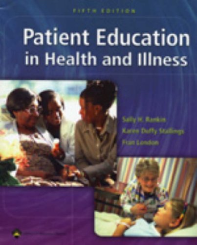 Stock image for Patient Education: in Health and Illiness (PATIENT EDUCATION: ISSUES, PRINC & PRACTICES ( RANKIN)) for sale by Your Online Bookstore