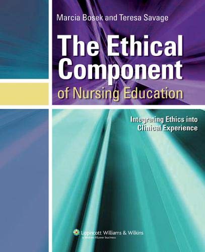 Imagen de archivo de The Ethical Component of Nursing Education: Integrating Ethics Into Clinical Experiences a la venta por ThriftBooks-Atlanta
