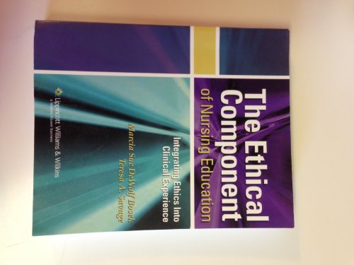 9780781748773: The Ethical Component Of Nursing Education: Integrating Ethics Into Clinical Experience: Integrating Ethics into Clinical Experiences