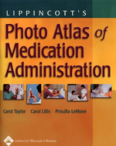 Imagen de archivo de Lippincott's Photo Atlas of Medication Administration a la venta por The Yard Sale Store