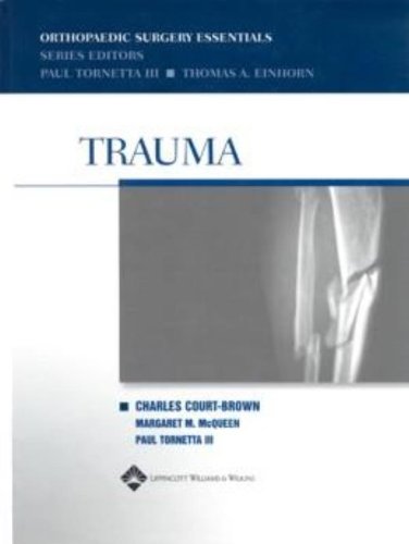 Trauma (Orthopaedic Surgery Essentials Series) (9780781750967) by Court-Brown, Charles, M.D.; McQueen, Margaret, M.D.; Tornetta, Paul