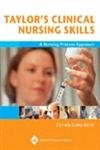 Taylor's Clinical Nursing Skills: A Nursing Process Approach (9780781751384) by Evans-Smith, Pamela; Taylor, Carol