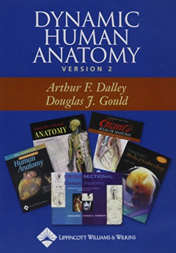 Dynamic Human Anatomy Institutional Network Version (9780781755733) by Dalley II PH.D., Arthur F; Gould PhD, Douglas J