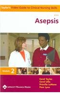 Taylor's Video Guide to Clinical Nursing Skills: Asepsis (9780781757102) by Taylor, Carol; Lillis, Carol; LeMone, Priscilla; Lynn, Pam