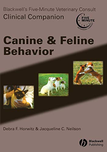 Stock image for Blackwell's Five-Minute Veterinary Consult Clinical Companion: Canine and Feline Behavior for sale by Book Deals