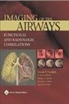 Beispielbild fr Imaging of the Airways : Functional and Radiologic Correlations zum Verkauf von Better World Books