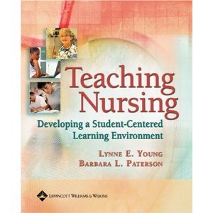 Beispielbild fr Teaching Nursing : Developing a Student-Centered Learning Environment zum Verkauf von Better World Books